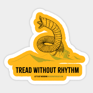 Tread Without Rhythm Sticker